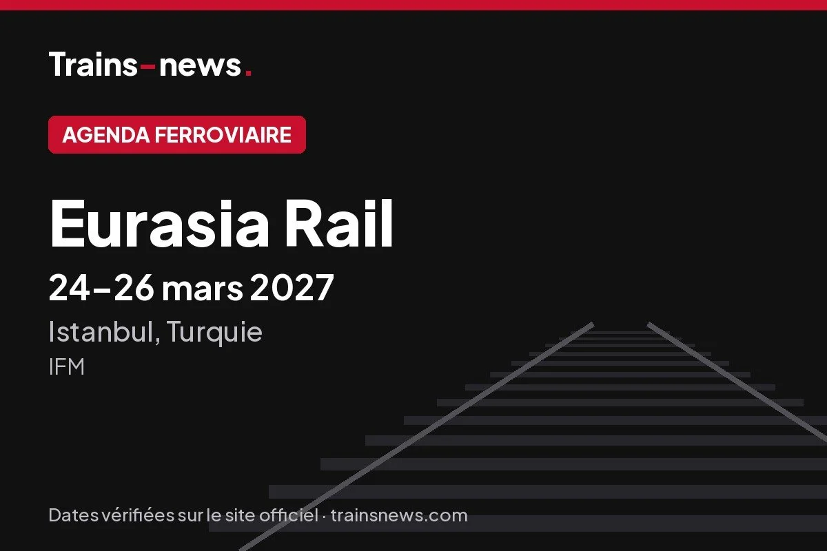 Eurasia Rail (Istanbul, 24-26 mars 2027) : dates et guide du salon