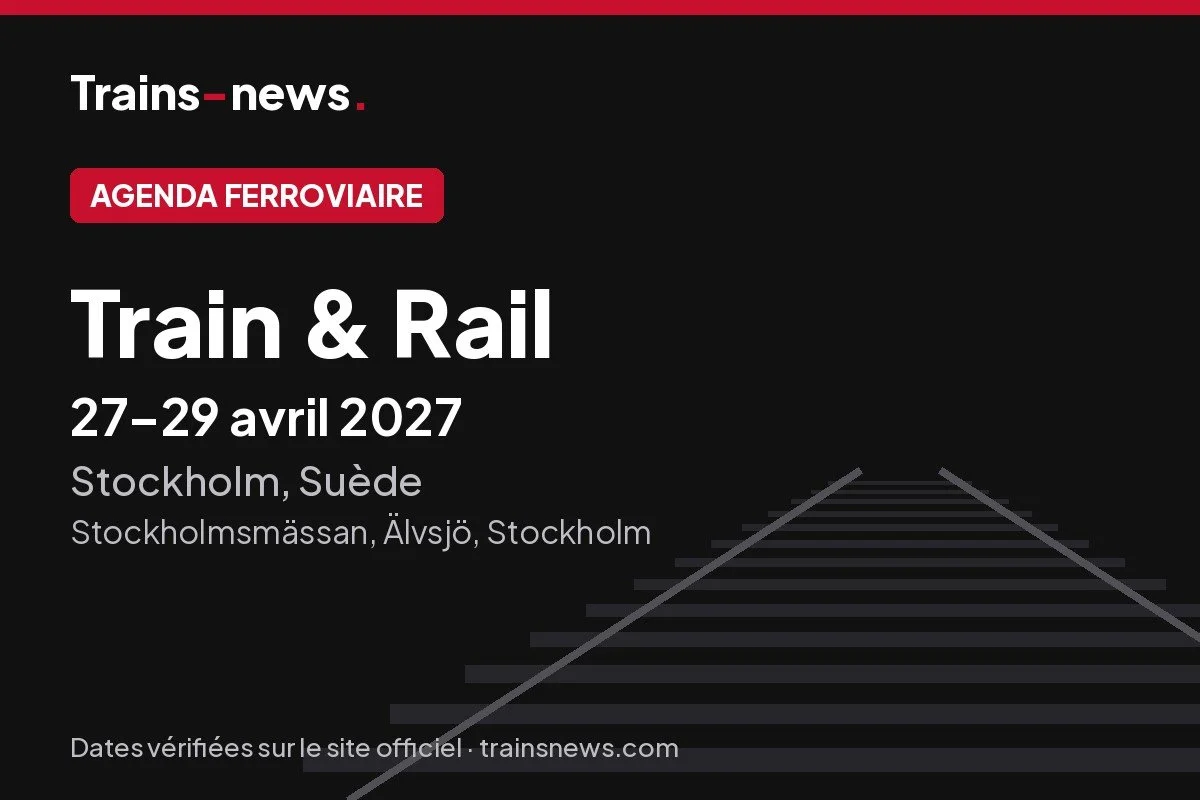 Train & Rail (Stockholm, 27-29 avr. 2027) : dates et guide du salon