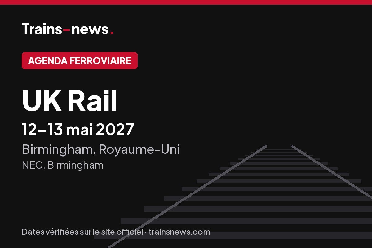 UK Rail (Birmingham, 12-13 mai 2027) : dates et guide du salon