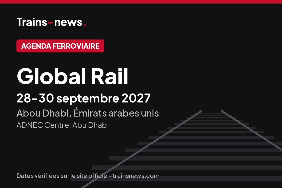 Global Rail (Abou Dhabi, 28-30 sept. 2027) : dates et guide du salon